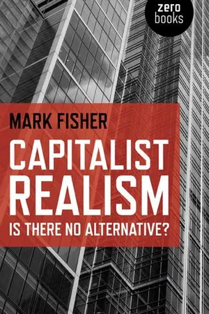 Capitalist Realism: Is There No Alternative?