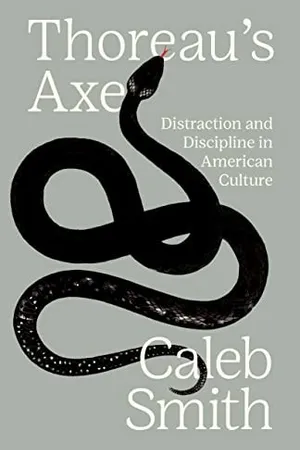 Thoreau’s Axe: Distraction and Discipline in American Culture