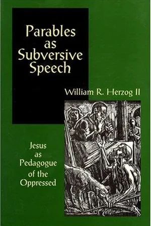 Parables as Subversive Speech: Jesus as Pedagogue of the Oppressed