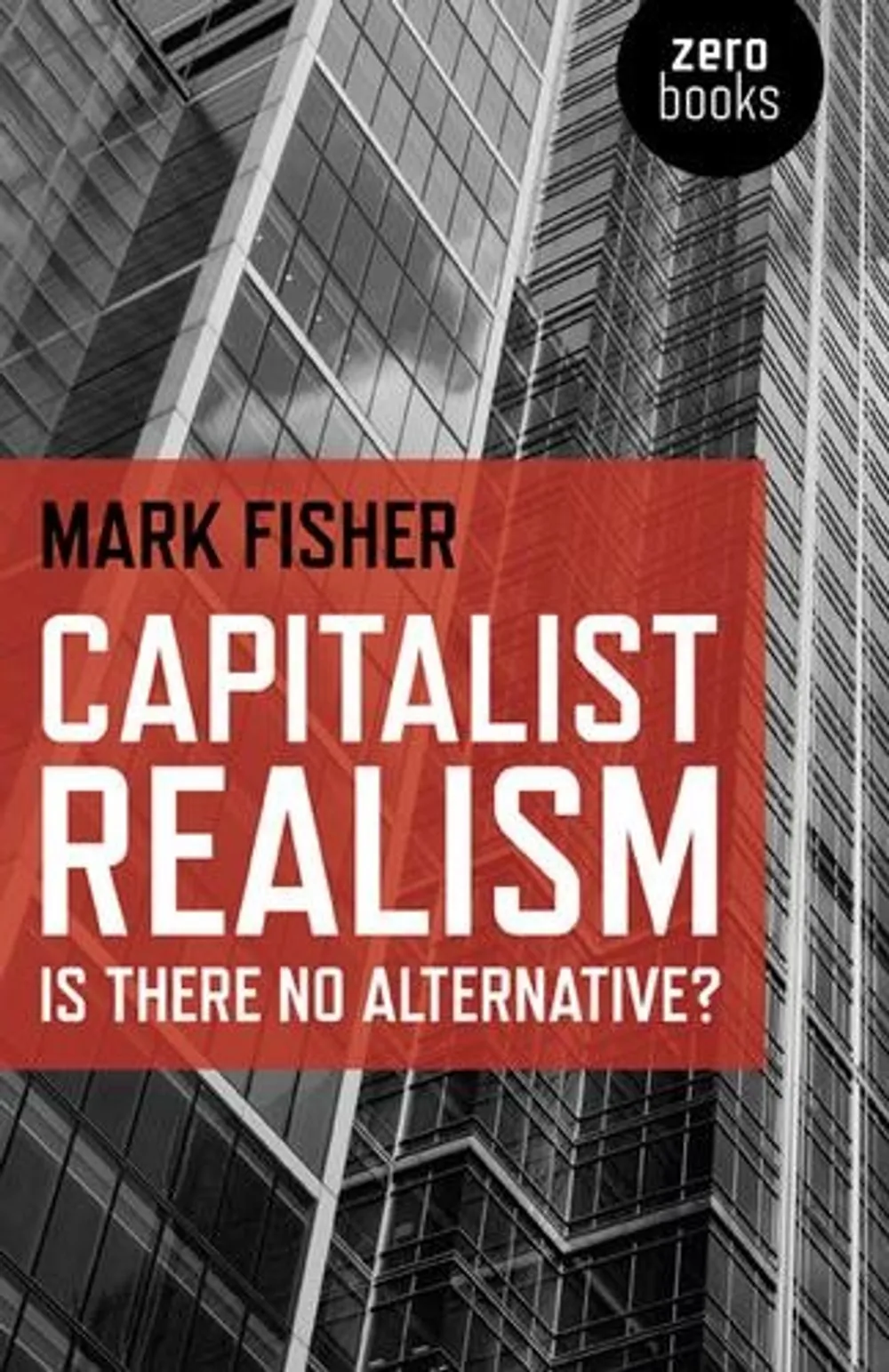 Capitalist Realism, by Mark Fisher