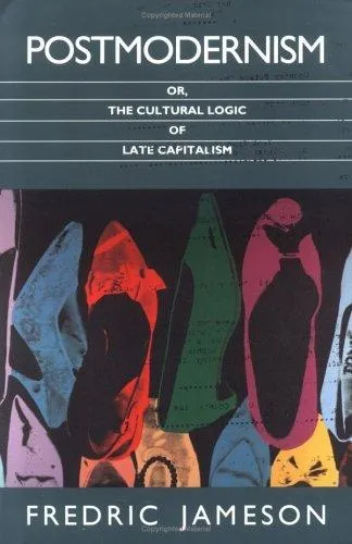 Postmodernism, by Fredric Jameson